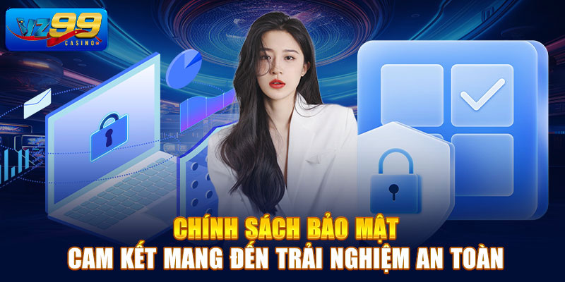 Những công nghệ áp dụng trong chính sách bảo mật vz99