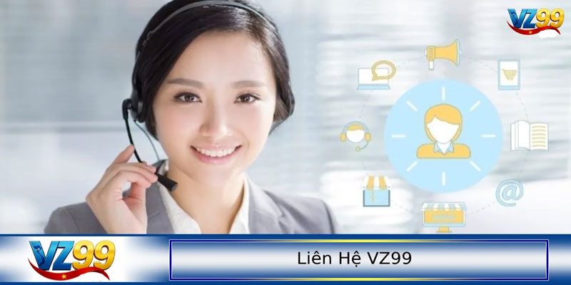 Tổng quan về việc liên hệ VZ99