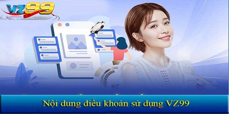 Giới thiệu khái quát về điều khoản sử dụng VZ99
