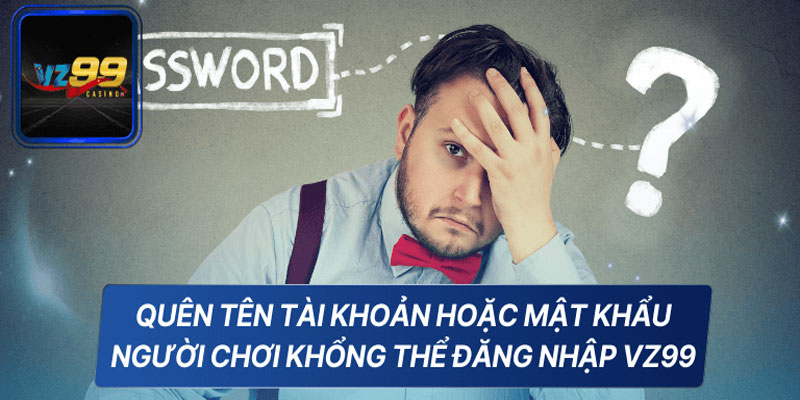 Tôi quên mật khẩu thì phải làm sao?